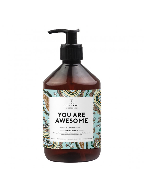 Hand soap - You are awesome